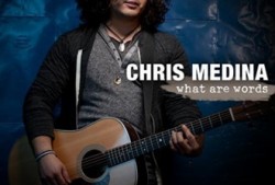 What Are Words – Chris Medina (320K MP3)