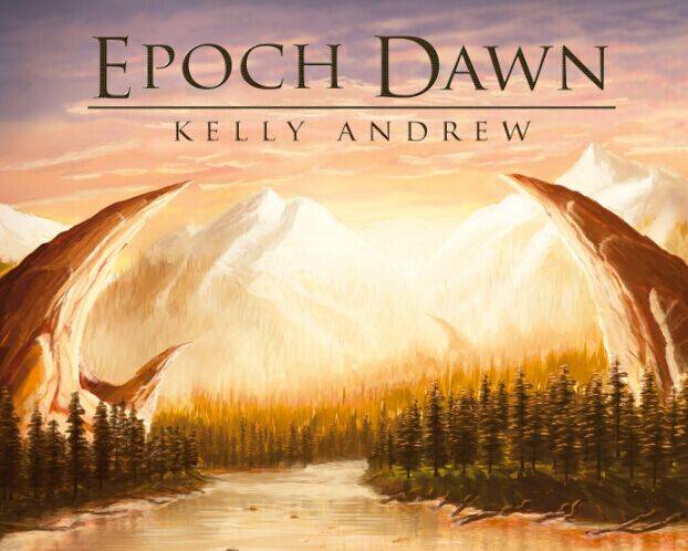 首发：Kelly Andrew - Epoch Dawn无损专辑  第1张