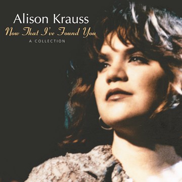 蓝草乡村歌后When You Say Nothing At All – Alison Krauss  第1张